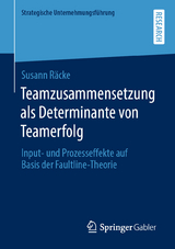 Teamzusammensetzung als Determinante von Teamerfolg - Susann R&auml;cke