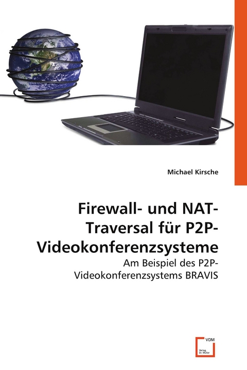 Firewall- und NAT-Traversal für P2P-Videokonferenzsysteme -  Michael Kirsche