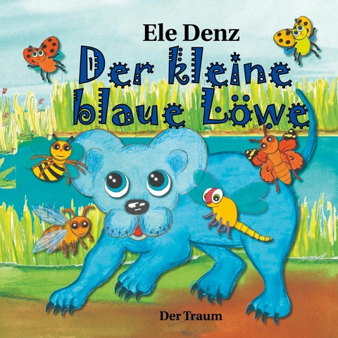 Der kleine blaue L&ouml;we - Ele Denz