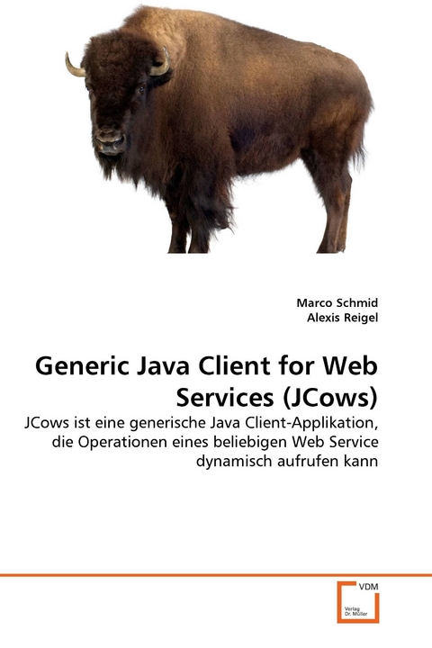 Generic Java Client for Web Services (JCows) -  Marco Schmid,  Alexis Reigel