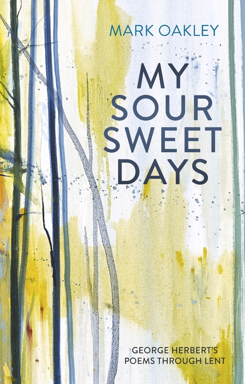 My Sour-Sweet Days - Mark Oakley