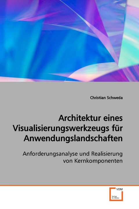 Architektur eines Visualisierungswerkzeugs fürAnwendungslandschaften -  Christian Schweda