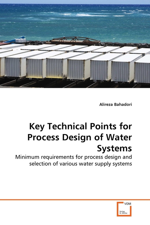 Key Technical Points for Process Design of Water Systems -  Alireza Bahadori