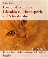 Haarausfall bei Katzen behandeln mit Hom&ouml;opathie und Sch&uuml;sslersalzen - Robert Kopf