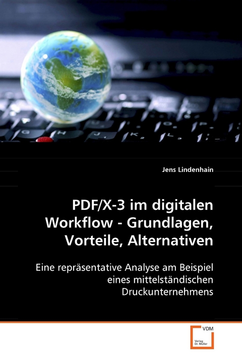 PDF/X-3 im digitalen Workflow - Grundlagen, Vorteile,Alternativen -  Jens Lindenhain