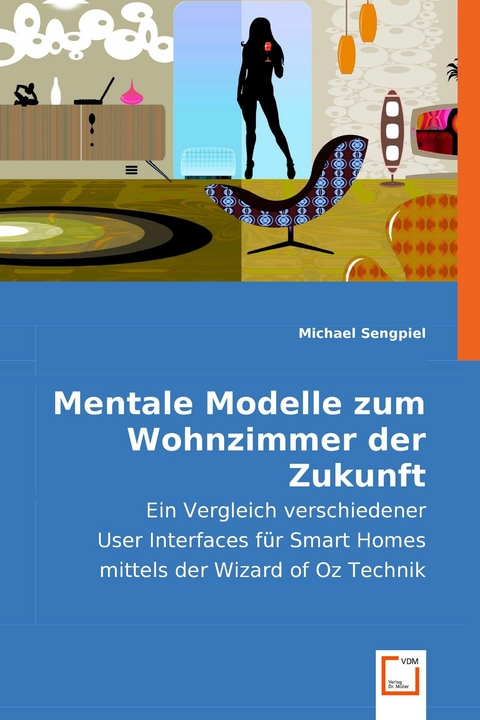 Mentale Modelle zum Wohnzimmer der Zukunft -  Michael Sengpiel
