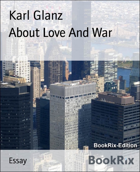 About Love And War - Karl Glanz