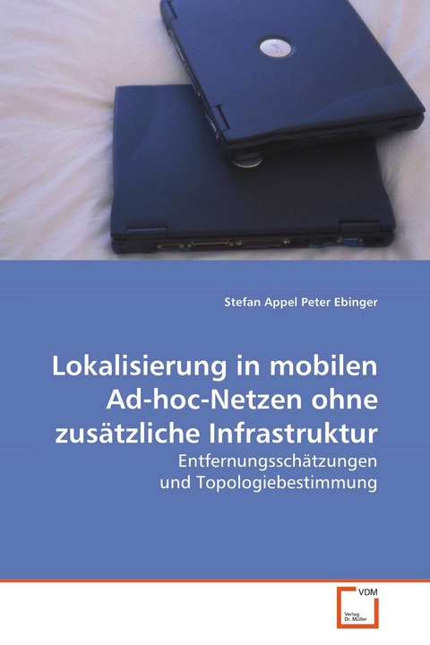 Lokalisierung in mobilen Ad-hoc-Netzen ohnezus&auml;tzliche Infrastruktur -  Stefan Appel
