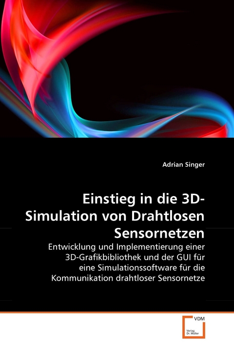 Einstieg in die 3D-Simulation von Drahtlosen Sensornetzen -  Adrian Singer