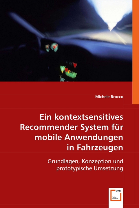Ein kontextsensitives Recommender System für mobile Anwendungen in Fahrzeugen -  Michele Brocco