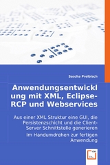 Anwendungsentwicklung mit XML, Eclipse-RCP und Webservices -  Sascha Preibisch
