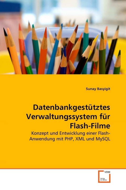 Datenbankgest&uuml;tztes Verwaltungssystem f&uuml;r Flash-Filme -  Sunay Basyigit