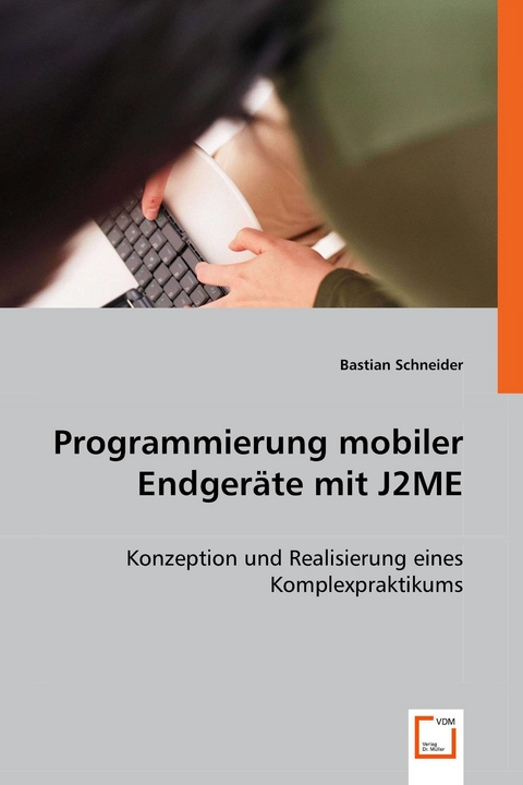 Programmierung mobiler Endger&auml;te mit J2ME -  Bastian Schneider