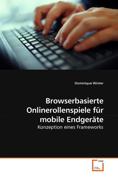 Browserbasierte Onlinerollenspiele für mobile Endgeräte -  Dominique Winter