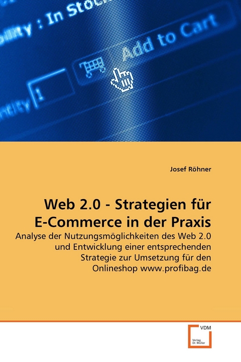 Web 2.0 - Strategien für E-Commerce in der Praxis -  Josef Röhner