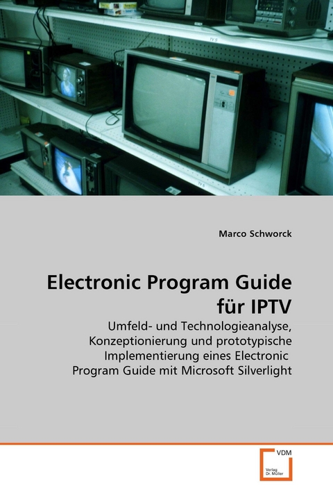 Electronic Program Guide für IPTV -  Marco Schworck