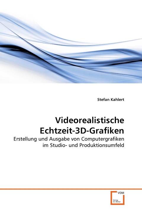 Videorealistische Echtzeit-3D-Grafiken -  Stefan Kahlert