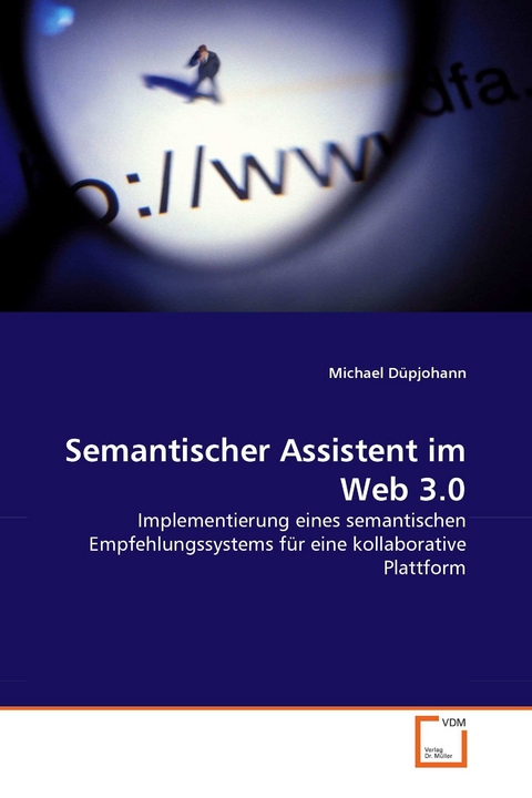 Semantischer Assistent im Web 3.0 -  Michael Düpjohann