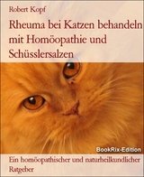 Rheuma bei Katzen behandeln mit Hom&ouml;opathie und Sch&uuml;sslersalzen - Robert Kopf