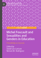 Michel Foucault and Sexualities and Genders in Education - 