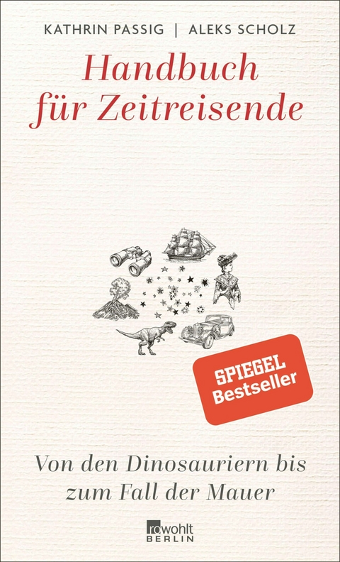 Handbuch f&uuml;r Zeitreisende - Kathrin Passig, Aleks Scholz
