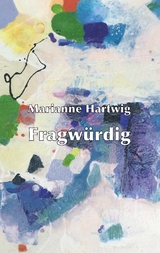 Fragw&uuml;rdig - Marianne Hartwig