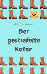 Der gestiefelte Kater -  Gebr&uuml;der Grimm