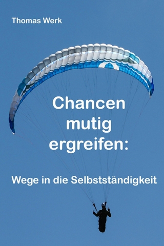 Chancen mutig ergreifen