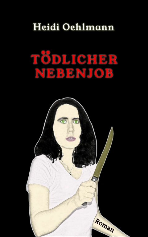 T&ouml;dlicher Nebenjob - Heidi Oehlmann