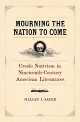 Mourning the Nation to Come - Jillian Sayre