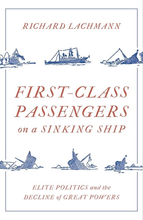First-Class Passengers on a Sinking Ship -  Richard Lachmann