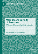 Morality and Legality of Secession - Pau Bossacoma Busquets