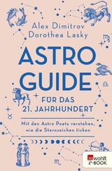 Astro-Guide f&uuml;r das 21. Jahrhundert - Alex Dimitrov, Dorothea Lasky