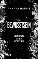 Das Bewusstsein -  Annaka Harris