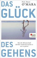 Das Gl&uuml;ck des Gehens - Shane O'Mara