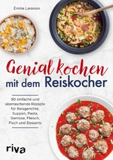 Genial kochen mit dem Reiskocher - &Eacute;milie Laraison