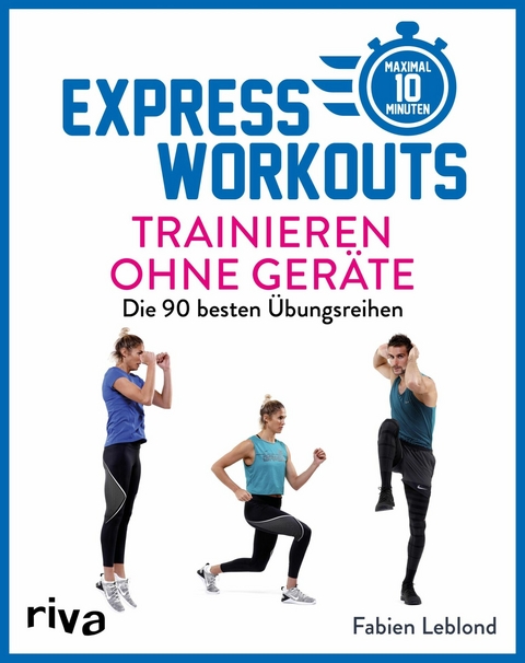 Express-Workouts - Trainieren ohne Ger&auml;te -  Fabien Leblond