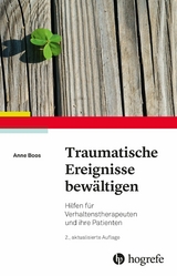 Traumatische Ereignisse bew&auml;ltigen - Anne Boos