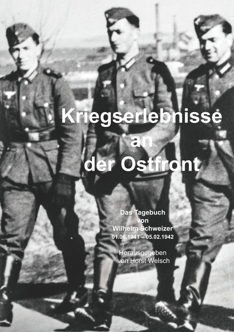 Kriegserlebnisse an der Ostfront - 