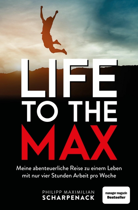Life to the Max -  Philipp Maximilian Scharpenack