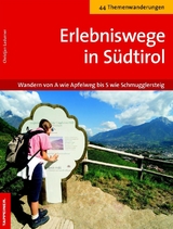 Erlebniswege in S&uuml;dtirol - Christjan Ladurner