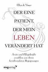 Der eine Patient, der mein Leben verändert hat -  Ellen de Visser