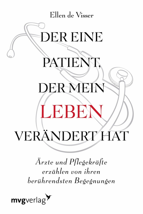 Der eine Patient, der mein Leben verändert hat -  Ellen de Visser