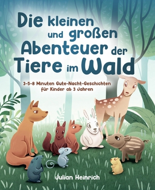 Die kleinen und großen Abenteuer der Tiere im Wald