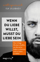 Wenn du Liebe willst, musst du Liebe sein -  Isa Ulubaev