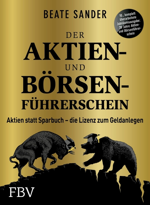 Der Aktien- und B&ouml;rsenf&uuml;hrerschein - Jubil&auml;umsausgabe -  Beate Sander