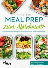 Meal Prep zum Abnehmen -  Veronika Pichl