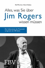 Alles, was Sie &uuml;ber Jim Rogers wissen m&uuml;ssen -  Rolf Morrien,  Heinz Vinkelau