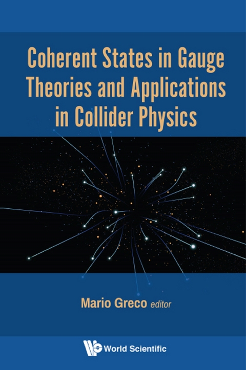 COHERENT STATES IN GAUGE THEORIES AND APPLN IN COLLIDER PHY - 