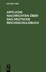 Amtliche Nachrichten &uuml;ber das Deutsche Reichsschuldbuch